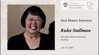 Interview with Rulee Stallman | Houston Asian American Archive - Oral History Collection