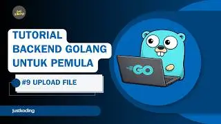 Belajar Golang Backend #9 | Implementasi Upload File Image