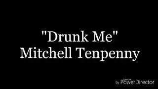 Drunk Me - Mitchell Tenpenny | Lyric Video
