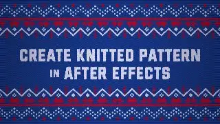 Watch this before CHRISTMAS | KNITTED PATTERN EFFECT | After Effects Tutorial