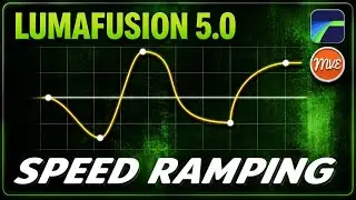 LumaFusion 5.0, Speed Ramping Tutorial