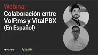 Colaboración entre VoIP.ms y VitalPBX - Webinar En Español
