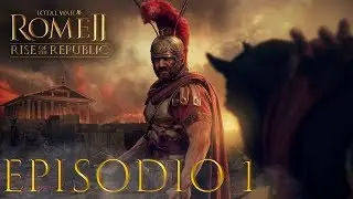 Total War ROME 2 | Campaña ROMA - Episodio 1 | RISE OF THE REPUBLIC