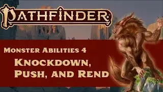 Pathfinder (2e): Knockdown, Push, and Rend (Monster Abilities 4)