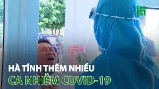 Hà Tĩnh thêm nhiều ca nhiễm Covid-19 | VTC14