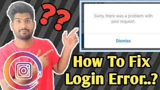 Sorry there was a problem with your request | Instagram error solution | an unknow network error |TE