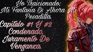 Yo Traicionado; Mi Fantasía Es Ahora Mi Pesadilla #1 y #2
