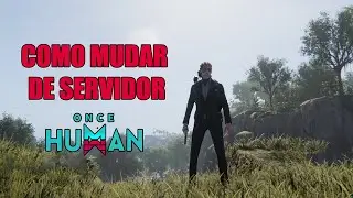 COMO MUDAR DE SERVIDOR NO ONCE HUMAN - TUTORIAL