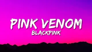 BLACKPINK - Pink Venom (Lyrics) @BLACKPINK