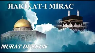 Murat Dursun - Sözler - 31. Söz - Hakikat-ı Mirac