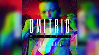 Dmitrig feat. Olka - Be Happy (Single 2020)