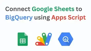 Connect Google Sheets to BigQuery using Apps Script (SQL joins between sheets)