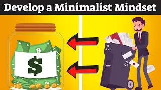 10 Ways to Develop a Minimalist Mindset