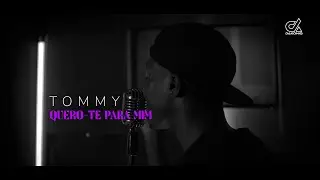 Tommy - Quero-Te Para Mim [DAKONIQ 2024]