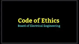 Code of Ethics of Electrical Engineer. All Electrical Engineers should adhere to this Code