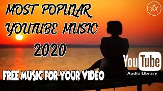 MOST POPULAR YOUTUBE MUSIC Part 2 (No Copyright Music)