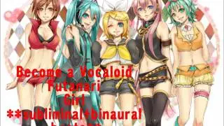 Become a Vocaloid Futanari Girl **subliminal**