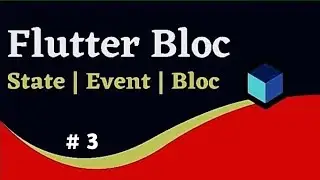#3 Flutter Bloc | Event Class , State Class , Bloc Class In Flutter Bloc ( Part 2 ) | By Vivek Lodh