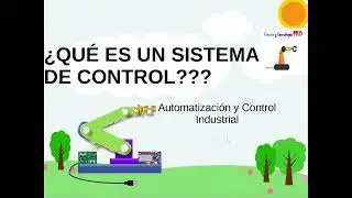 QUÉ ES UN SISTEMA DE CONTROL?????!! Automatización Industrial