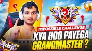 ROAD TO GRANDMASTER ? IMPOSSIBLE CHALLENGE FOR ME 🔥 CAN I AGAIN DO GRANDMASTER AFTER 2.5 YEARS 😵