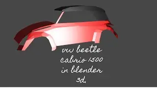 how to model a VW Beetle Cabrio 1500  in blender 2.80 part 1.
