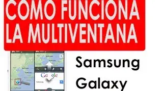 Como funciona la MULTIVENTANA - Samsung Galaxy