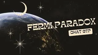 Summary of "The Fermi Paradox" by ChatGTP