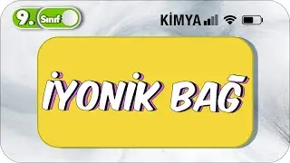 İyonik Bağ | 9. Sınıf Kimya 