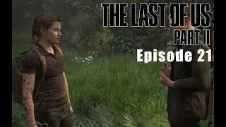The Last of Us Part II - Episode 21 - ABBY IS HERE!