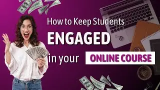 How to Keep Students Engaged in Your Online Course (Boost Completion Rates)