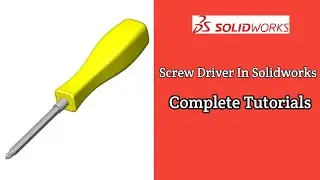 Solidworks Tutorials - How To Design a Screwdriver in Solidworks