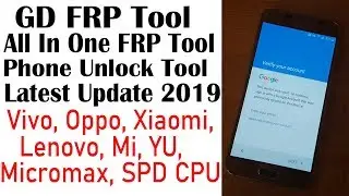 GD FRP Tool | Latest FRP Bypass Tool | Xiaomi, Vivo, Oppo, Lenovo, Micromax, SPD CPU