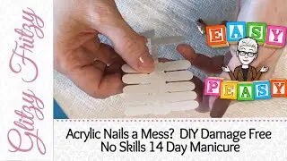 Acrylic Nails a Mess? DIY Damage Free No Skills 14 Day Manicure