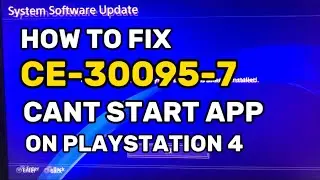 How To Fix PS4 Error CE-30095-7 Can’t Start The Application