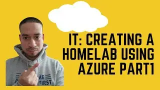 IT Creating Homelab Using Azure Part1