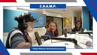 C.H.A.M.P: Indigo Williams/ Marketing Entrepreneur Pt.2
