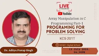 ARRAY MANIPULATION IN C PROGRAMMING PART-1 || PPS || DR. ADITYA PRATAP SINGH || AKGEC