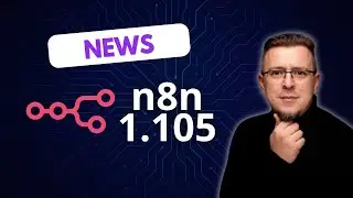 n8n 1.105 - Key Updates That Will Surprise You!