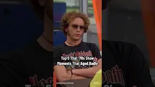 That ‘70s Show Moments That Aged Badly 😬