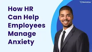 The HR Guide to Anxiety Management for Employees 😌🧘‍♂️|| Employee Wellbeing || Mantra Care