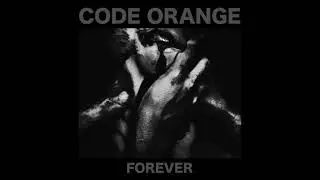 Code Orange - Forever (𝙎𝙇𝙊𝙒𝙀𝘿 + 𝙍𝙀𝙑𝙀𝙍𝘽)