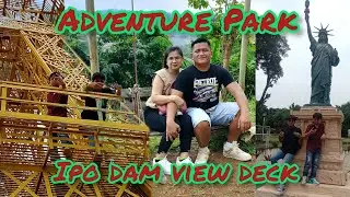 ADVENTURE PARK/RESORT and IPO DAM VIEW DECK @NORZAGARAY BULACAN #relaxingplace #amazingview #nature