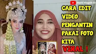 CARA EDIT VIDEO PENGANTIN PAKAI FOTO KITA SENDIRI | VIRAL DI TIKTOK