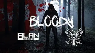 Roal! x Alan Skindro - Bloody [Trap]