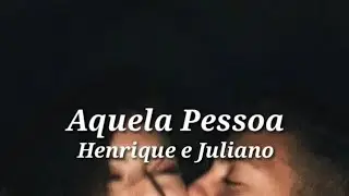 Aquela Pessoa - Henrique e Juliano  #letra #legenda #musica