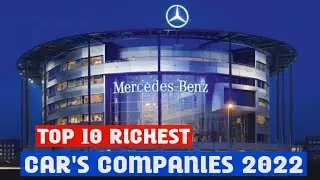 Top 10 Richest Cars Companies In The World 2022