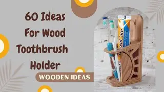 Wooden Toothbrush Holder Ideas