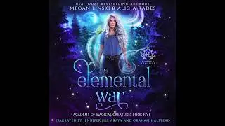The Elemental War (Part 1) | FREE Fantasy Romance Audiobook | Academy of Magical Creatures Book 5