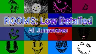 ROOMS: Low Detailed | All Jumpscares