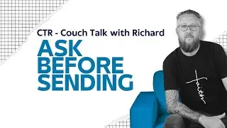 #3 - Ask Before Sending - Couch Talk with Richard